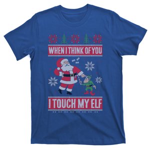 When I Think Of You I Touch My Elf Funny Santa Gift T-Shirt