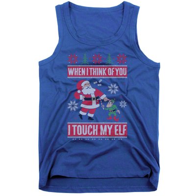 When I Think Of You I Touch My Elf Funny Santa Gift Tank Top