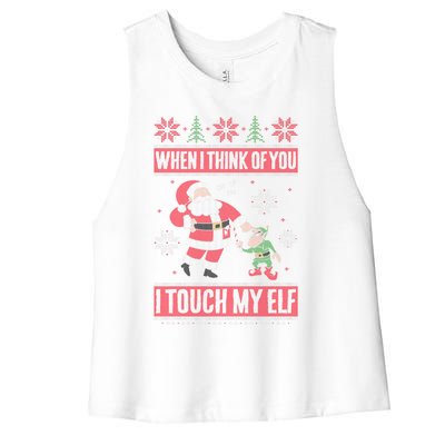 When I Think Of You I Touch My Elf Funny Santa Gift Women's Racerback Cropped Tank