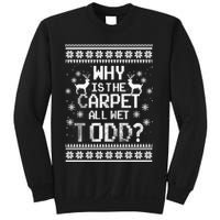 Why Is The Carpet All Wet Todd? Couples Matching Christmas Sweatshirt