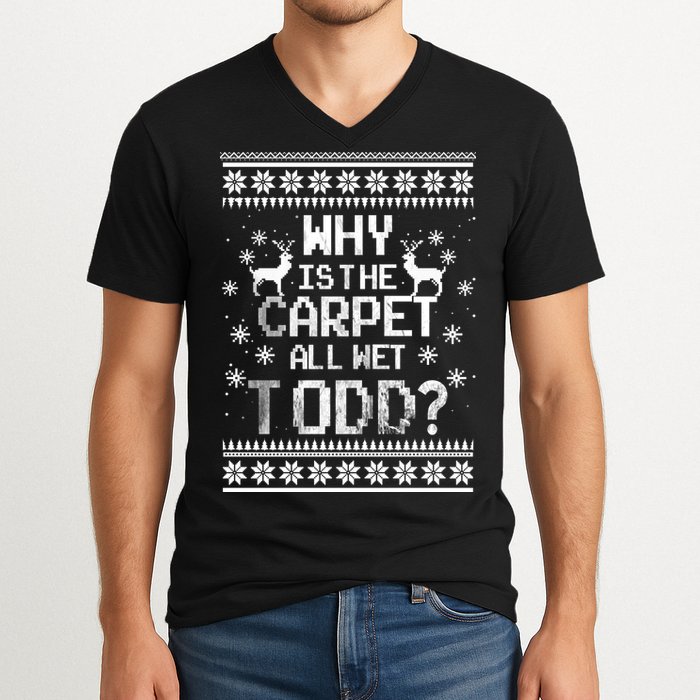 Why Is The Carpet All Wet Todd? Couples Matching Christmas V-Neck T-Shirt