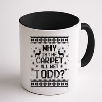 Why Is The Carpet All Wet Todd? Couples Matching Christmas Mug