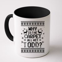 Why Is The Carpet All Wet Todd? Couples Matching Christmas Mug