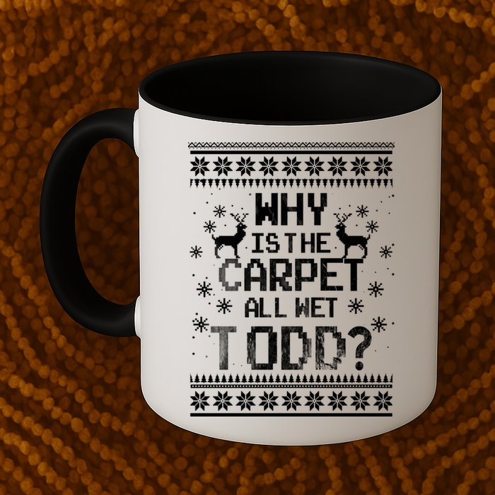 Why Is The Carpet All Wet Todd? Couples Matching Christmas Mug