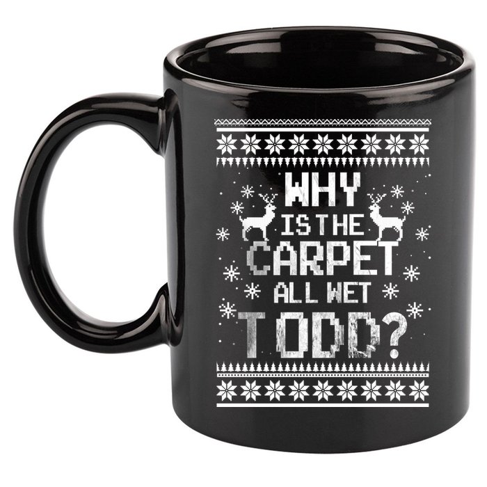 Why Is The Carpet All Wet Todd? Couples Matching Christmas 11oz C Handle Ceramic Mug