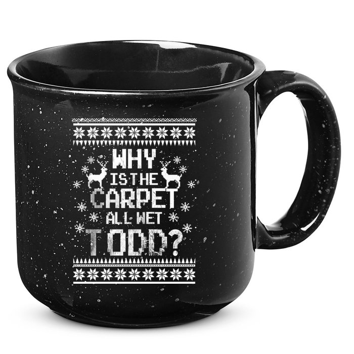 Why Is The Carpet All Wet Todd? Couples Matching Christmas 15oz Campfire Ceramic Mug