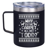 Why Is The Carpet All Wet Todd? Couples Matching Christmas 12oz Stainless Steel Coffee Mug