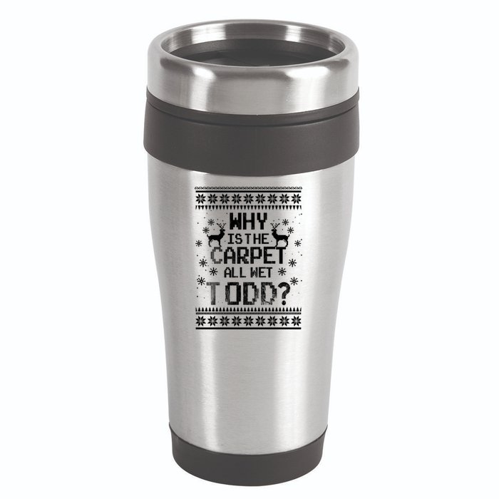 Why Is The Carpet All Wet Todd? Couples Matching Christmas 16oz Travel Tumbler
