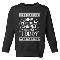 Why Is The Carpet All Wet Todd? Couples Matching Christmas Toddler Sweatshirt