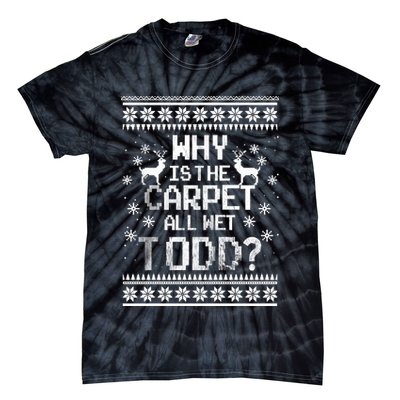 Why Is The Carpet All Wet Todd? Couples Matching Christmas Tie-Dye T-Shirt