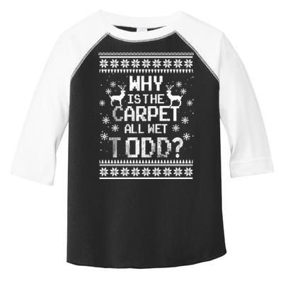 Why Is The Carpet All Wet Todd? Couples Matching Christmas Toddler Fine Jersey T-Shirt