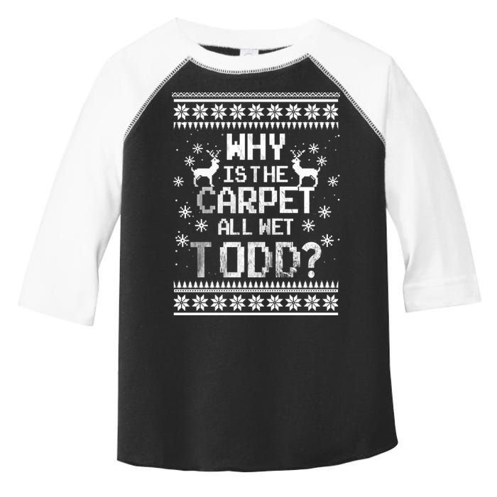 Why Is The Carpet All Wet Todd? Couples Matching Christmas Toddler Fine Jersey T-Shirt