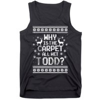 Why Is The Carpet All Wet Todd? Couples Matching Christmas Tank Top