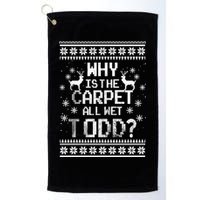 Why Is The Carpet All Wet Todd? Couples Matching Christmas Golf Towel