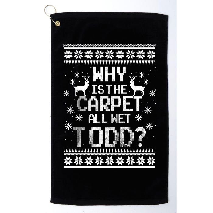 Why Is The Carpet All Wet Todd? Couples Matching Christmas Golf Towel