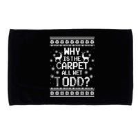 Why Is The Carpet All Wet Todd? Couples Matching Christmas Microfiber Hand Towel