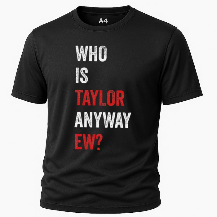 Who Is Taylor Anyway Ew Taylor Ew First Name Performance Shirt