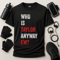 Who Is Taylor Anyway Ew Taylor Ew First Name Performance Shirt