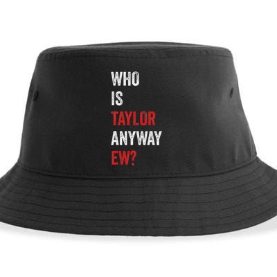 Who Is Taylor Anyway Ew Taylor Ew First Name Sustainable Bucket Hat