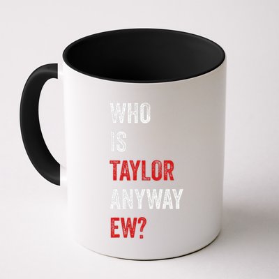 Who Is Taylor Anyway Ew Taylor Ew First Name Mug