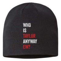 Who Is Taylor Anyway Ew Taylor Ew First Name Sustainable Beanie
