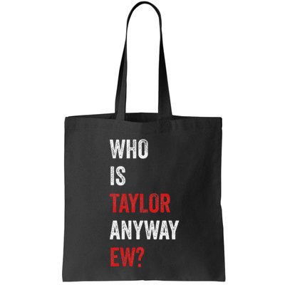 Who Is Taylor Anyway Ew Taylor Ew First Name Bag