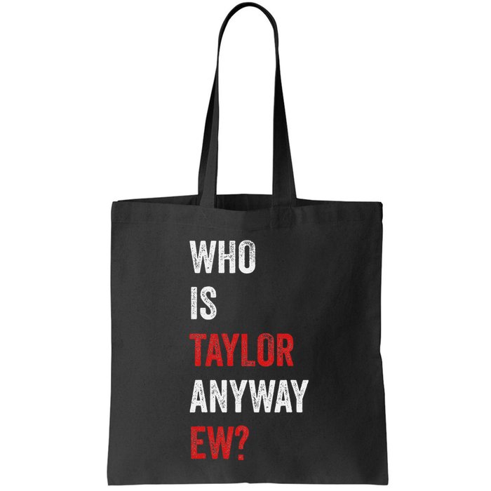 Who Is Taylor Anyway Ew Taylor Ew First Name Bag
