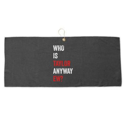Who Is Taylor Anyway Ew Taylor Ew First Name Large Microfiber Waffle Golf Towel