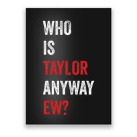 Who Is Taylor Anyway Ew Taylor Ew First Name Poster
