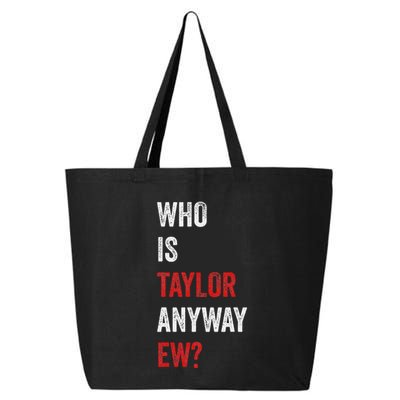 Who Is Taylor Anyway Ew Taylor Ew First Name 25L Jumbo Tote