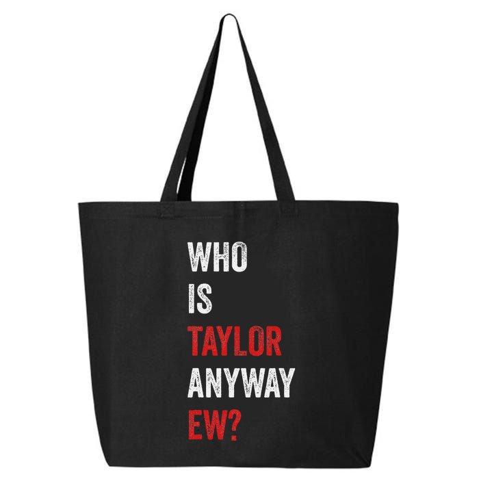 Who Is Taylor Anyway Ew Taylor Ew First Name 25L Jumbo Tote