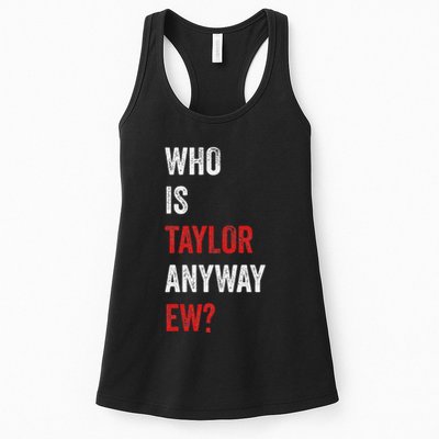 Who Is Taylor Anyway Ew Taylor Ew First Name Womens Tank Top