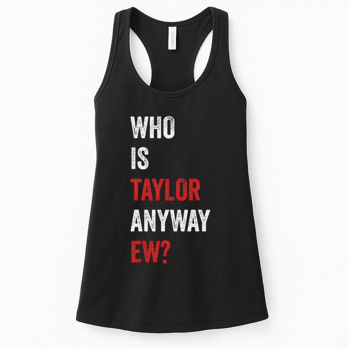 Who Is Taylor Anyway Ew Taylor Ew First Name Womens Tank Top