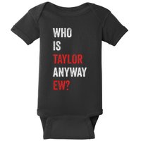 Who Is Taylor Anyway Ew Taylor Ew First Name Baby Bodysuit