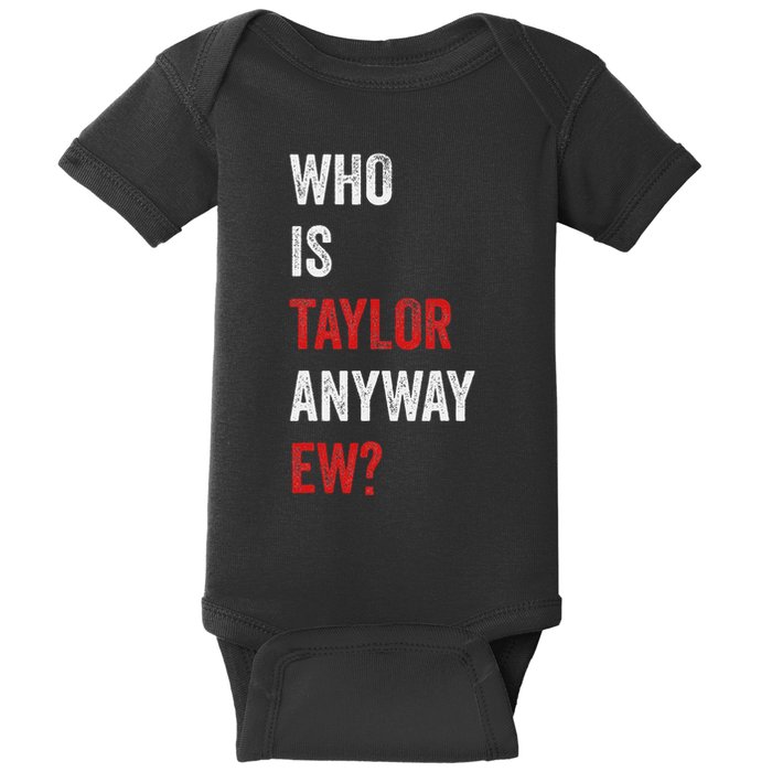 Who Is Taylor Anyway Ew Taylor Ew First Name Baby Bodysuit