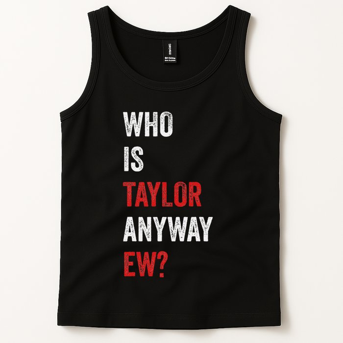 Who Is Taylor Anyway Ew Taylor Ew First Name Tank Top