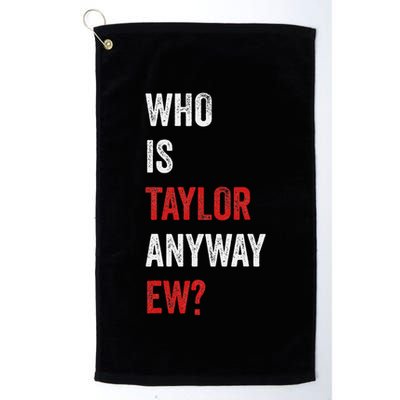 Who Is Taylor Anyway Ew Taylor Ew First Name Golf Towel