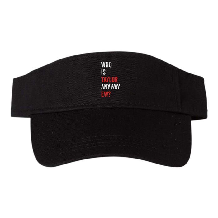 Who Is Taylor Anyway Ew Taylor Ew First Name Visor