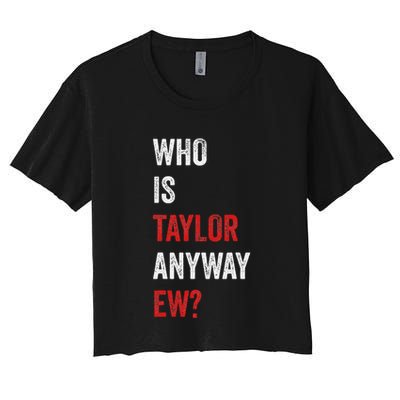 Who Is Taylor Anyway Ew Taylor Ew First Name Crop Top