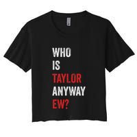 Who Is Taylor Anyway Ew Taylor Ew First Name Crop Top