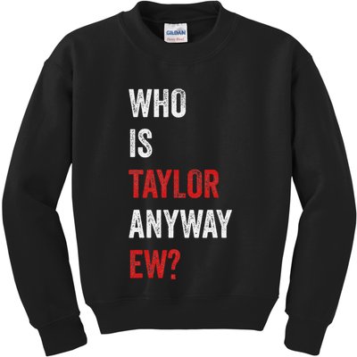 Who Is Taylor Anyway Ew Taylor Ew First Name Kids Sweatshirt