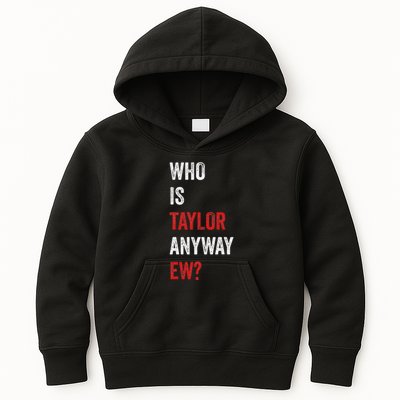 Who Is Taylor Anyway Ew Taylor Ew First Name Kids Hoodie