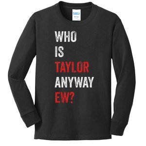 Who Is Taylor Anyway Ew Taylor Ew First Name Kids Long Sleeve Shirt