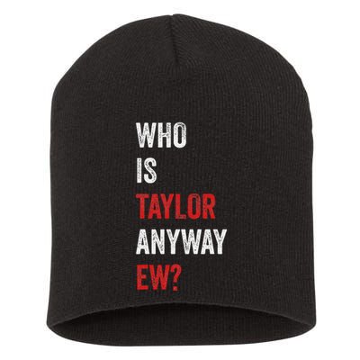 Who Is Taylor Anyway Ew Taylor Ew First Name Short Acrylic Beanie