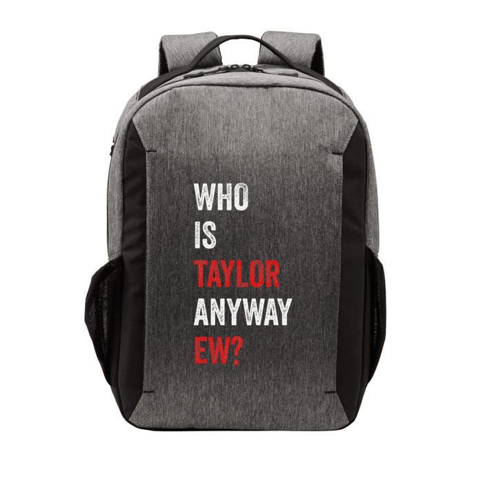 Who Is Taylor Anyway Ew Taylor Ew First Name Vector Backpack