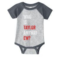 Who Is Taylor Anyway Ew Taylor Ew First Name Infant Baby Jersey Bodysuit