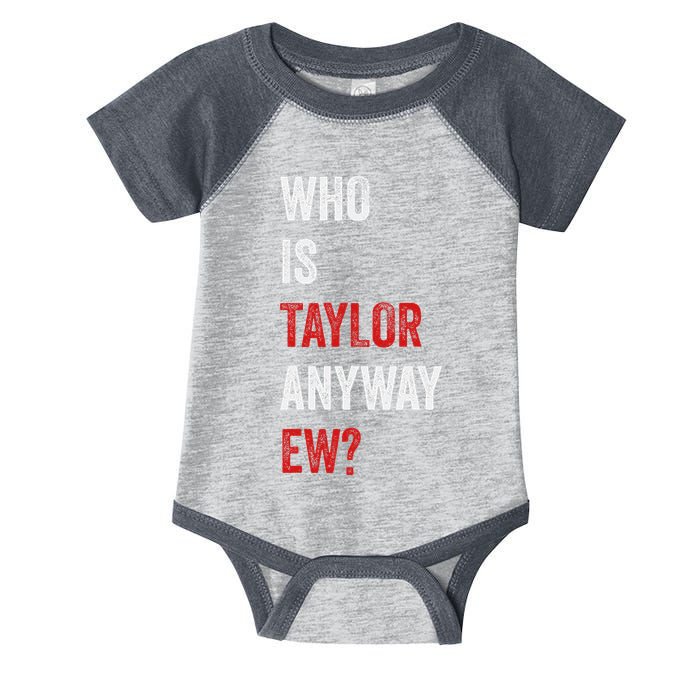 Who Is Taylor Anyway Ew Taylor Ew First Name Infant Baby Jersey Bodysuit