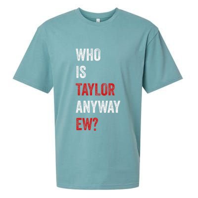 Who Is Taylor Anyway Ew Taylor Ew First Name Sueded Cloud Jersey T-Shirt