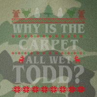 Why Is The Carpet All Wet Todd Funny Ugly Christmas Legacy Tie Dye Trucker Hat