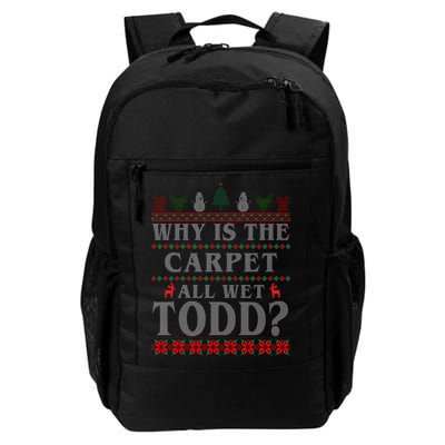 Why Is The Carpet All Wet Todd Funny Ugly Christmas Daily Commute Backpack